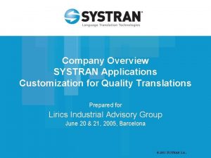 Company Overview SYSTRAN Applications Customization for Quality Translations