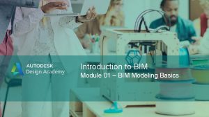 Introduction to BIM Module 01 BIM Modeling Basics