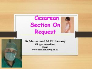 Cesarean Section On Request Dr Muhammad M El