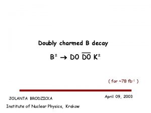 Doubly charmed B decay B D 0 K