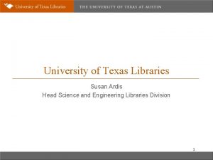 University of Texas Libraries Susan Ardis Head Science