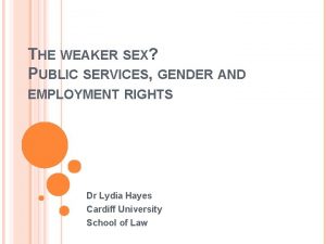 THE WEAKER SEX PUBLIC SERVICES GENDER AND EMPLOYMENT