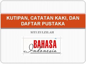 KUTIPAN CATATAN KAKI DAN DAFTAR PUSTAKA SITI ZULZILAH