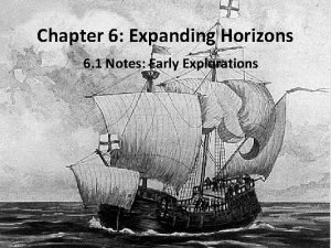 Chapter 6 Expanding Horizons 6 1 Notes Early