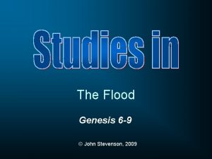 The Flood Genesis 6 9 John Stevenson 2009