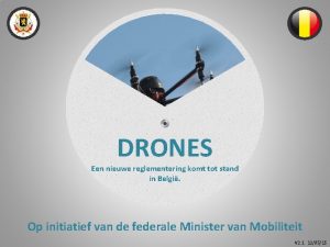 DRONES Een nieuwe reglementering komt tot stand in