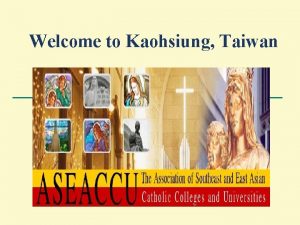 Welcome to Kaohsiung Taiwan Catholic Education To provide