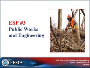 ESF 3 Public Works and Engineering ESF 3