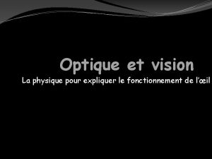 Optique et vision La physique pour expliquer le