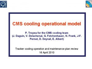 CMS cooling operational model P Tropea for the