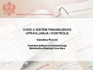 UVOD U SISTEM FINANSIJSKOG UPRAVLJANJA I KONTROLE Valentina