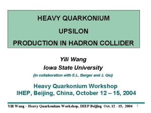 HEAVY QUARKONIUM UPSILON PRODUCTION IN HADRON COLLIDER Yili