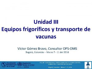 Unidad III Equipos frigorficos y transporte de vacunas