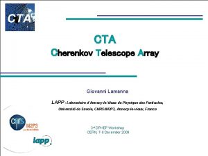 CTA Cherenkov Telescope Array Giovanni Lamanna LAPP Laboratoire