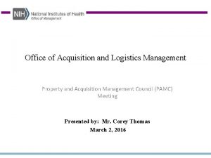 Office of Acquisition and Logistics Management Property and
