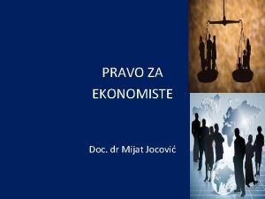 PRAVO ZA EKONOMISTE Doc dr Mijat Jocovi USLOVI