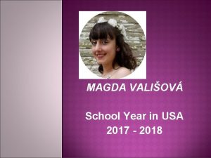 MAGDA VALIOV School Year in USA 2017 2018