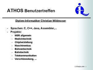 ATHOS Benutzertreffen DiplomInformatiker Christian Wildmoser Sprachen C C