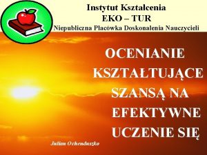 Instytut Ksztacenia EKO TUR Niepubliczna Placwka Doskonalenia Nauczycieli