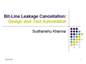 BitLine Leakage Cancellation Design and Test Automation Sudhanshu