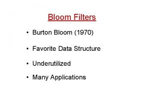 Bloom Filters Burton Bloom 1970 Favorite Data Structure