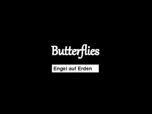 Butterflies Engel auf Erden Du darfst auf keinen