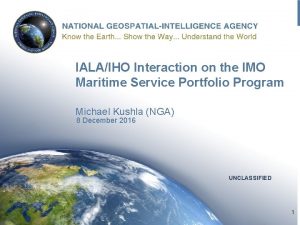 UNCLASSIFIED IALAIHO Interaction on the IMO Maritime Service