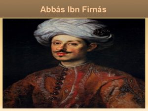 Abbs Ibn Firns BIOGRAFA Abu lQasim Abbs Ibn