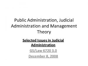 Public Administration Judicial Administration and Management Theory Selected