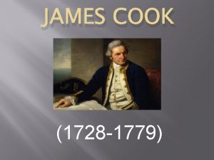 JAMES COOK 1728 1779 Cooks life James Cook