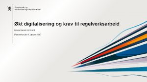 Kommunal og moderniseringsdepartementet kt digitalisering og krav til