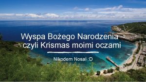 Wyspa Boego Narodzenia czyli Krismas moimi oczami Nikodem
