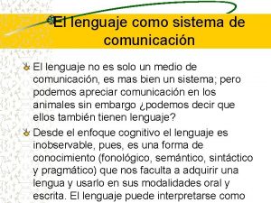 El lenguaje como sistema de comunicacin El lenguaje