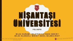 NANTAI NVERSTES FELSEFE BILGI KURAMI BILGININ KAYNAI NEDIR