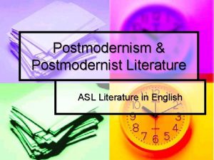 Postmodernism Postmodernist Literature ASL Literature in English Postmodernism