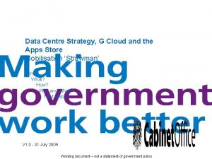 Data Centre Strategy G Cloud and the Apps