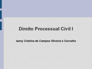 Direito Processual Civil I Ianny Cristina de Campos