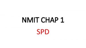 NMIT CHAP 1 SPD Introduction MRI 2319 Shipping