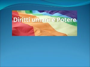 Diritti umani e Potere Una riflessione anomala Come