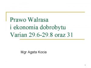 Prawo Walrasa i ekonomia dobrobytu Varian 29 6