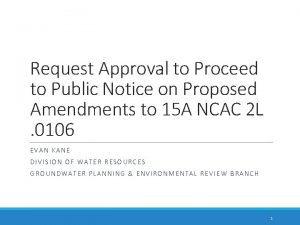 Request Approval to Proceed to Public Notice on