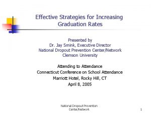 Effective Strategies for Increasing Graduation Rates Presented by