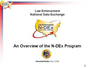 Law Enforcement National Data Exchange An Overview of