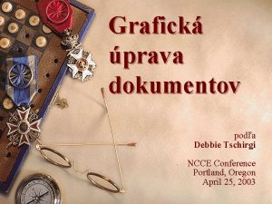 Grafick prava dokumentov poda Debbie Tschirgi NCCE Conference