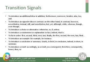 Transition Signals To introduce an additional idea in