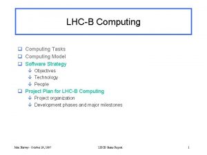 LHCB Computing q Computing Tasks q Computing Model