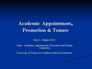 Academic Appointment Promotion Tenure Gary L Klipple M