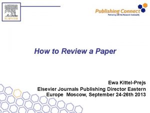 How to Review a Paper Ewa KittelPrejs Elsevier