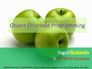Object Oriented Programming Teguh Sutanto Si STIKOM Surabaya