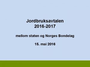 Jordbruksavtalen 2016 2017 mellom staten og Norges Bondelag